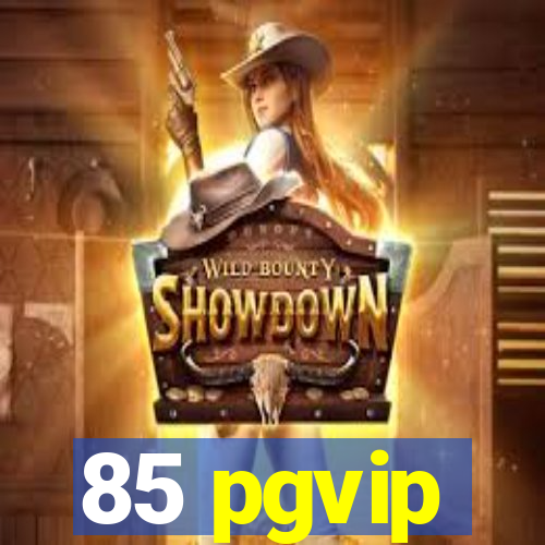 85 pgvip